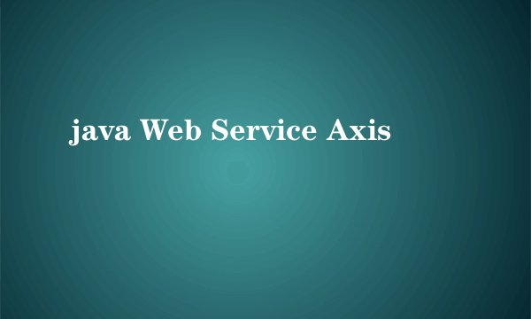 java Web Service Axis