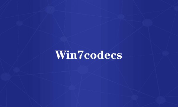 Win7codecs