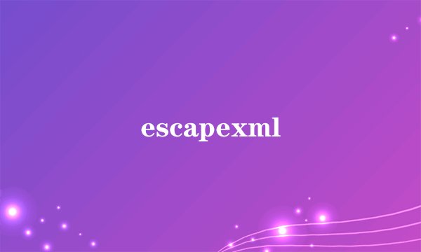 escapexml